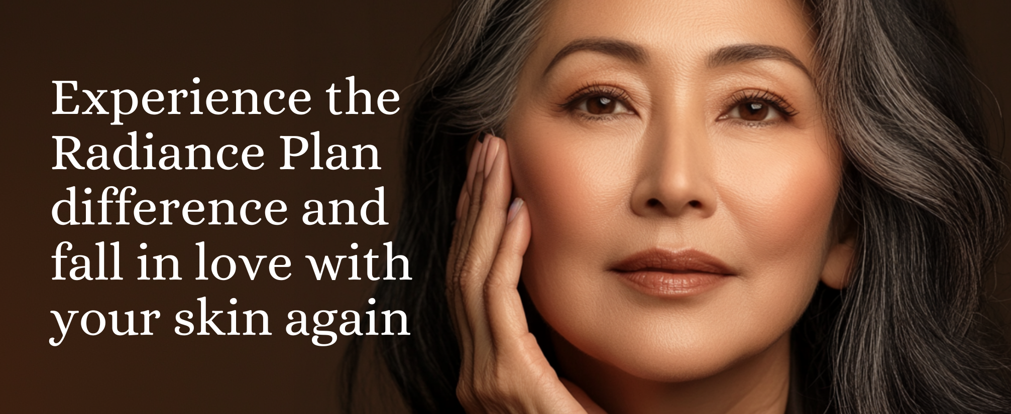 Experience the Radiance Plan difference and fall in love with your skin again